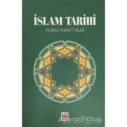 İslam Tarihi - Şehbenderzade Filibeli Ahmed Hilmi - Elips Kitap