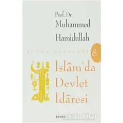 İslam’da Devlet İdaresi - Muhammed Hamidullah - Beyan Yayınları