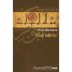 Raşid Halifeler - Adnan Demircan - Beyan Yayınları