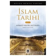 Büyük Dünya Tarihi İslam Tarihi - Cilt 5 - Ahmed Refik Altınay - Dorlion Yayınları