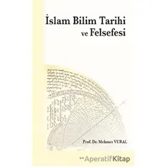 İslam Bilim Tarihi ve Felsefesi - Mehmet Vural - Ankara Okulu Yayınları