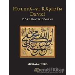 Hulefa-yı Raşidin Devri - Mustafa Fayda - Kubbealtı Neşriyatı Yayıncılık