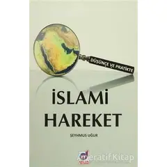 Düşünce ve Pratikte İslami Hareket - Şeyhmus Uğur - Dua Yayınları