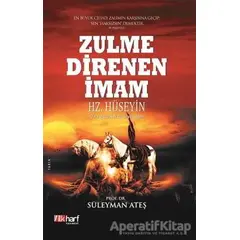 Zulme Direnen İmam: Hz. Hüseyin - Süleyman Ateş - İlkharf Yayınevi