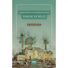 Şemsüddin es-Semerkandi’de Varlık ve Bilgi - Tarık Tanrıbilir - Kitabe Yayınları