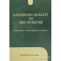 Sahabenin Adaleti ve Ebu Hüreyre - Abdulkadir Çuhacıoğlu - Kevser Yayınları