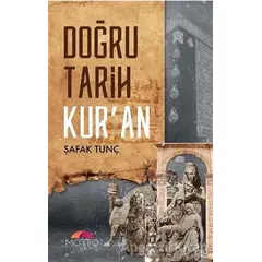 Doğru Tarih Kuran - Şafak Tunç - Motto Yayınları