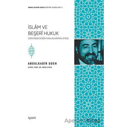 İslam ve Beşeri Hukuk - Abdulkadir Udeh - İşaret Yayınları