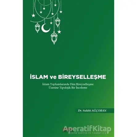 İslam ve Bireyselleşme - Sadık Ağçoban - Astana Yayınları