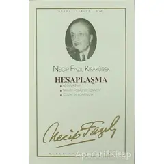 Hesaplaşma : 24 - Necip Fazıl Bütün Eserleri - Necip Fazıl Kısakürek - Büyük Doğu Yayınları