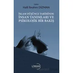 İslam Düşünce Tarihinde İnsan Tanımları ve Psikolojik Bir Bakış - Kolektif - Liman Yayınevi