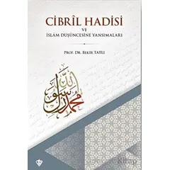 Cibril Hadisi ve İslam Düşüncesine Yansımaları - Bekir Tatlı - Türkiye Diyanet Vakfı Yayınları