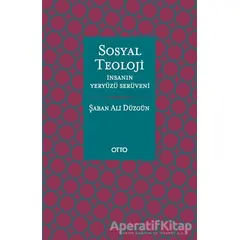 Sosyal Teoloji - Şaban Ali Düzgün - Otto Yayınları