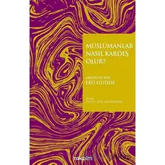 Müslümanlar Nasıl Kardeş Olur? - Abdulfettah Ebu Gudde - Takdim