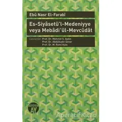 Es-Siyasetü’l-Medeniyye veya Mebadi ül-Mevcudat - Farabi - Büyüyen Ay Yayınları