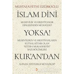 İslam Dini Musevilik ve Hristiyanlık Dinlerinden mi Doğdu? Yoksa Musevilerin ve Hristiyanların Kutsa