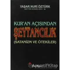 Kur’an Açısından Şeytancılık Bütün Eserleri: 34 - Yaşar Nuri Öztürk - Yeni Boyut Yayınları