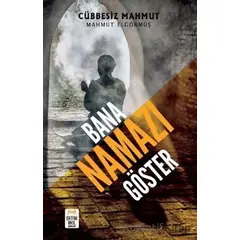 Bana Namazı Göster - Mahmut Elgörmüş - Ortak Akıl Yayınları