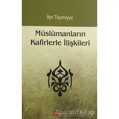 Müslümanların Kafirlerle İlişkileri - Takiyyuddin İbn Teymiyye - Takva Yayınları