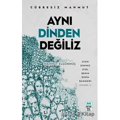 Aynı Dinden Değiliz - Cübbesiz Mahmut - Mahmut Elgörmüş - Ortak Akıl Yayınları