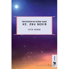 Yeryüzünün En Gözde Yıldızı Hz. Ebu Bekir - Fatih Akman - Çıra Yayınları