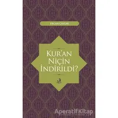 Kuran Niçin İndirildi? - Ercan Çaylar - Fecr Yayınları