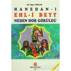 Hanedan-ı Ehl-i Beyt Neden Hor Görüldü? - Ali Ağa Varlık - Can Yayınları (Ali Adil Atalay)
