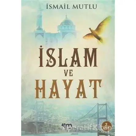 İslam Ve Hayat - İsmail Mutlu - Mutlu Yayınevi