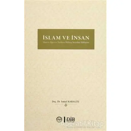 İslam ve İnsan - İsmail Karagöz - Diyanet İşleri Başkanlığı