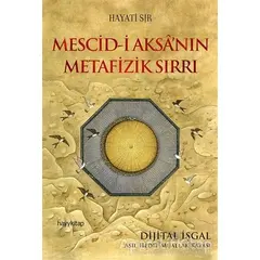 Mescid-i Aksa’nın Metafizik Sırrı - Hayati Sır - Hayykitap