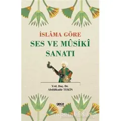 İslama Göre Ses ve Musiki Sanatı - Abdulkadir Tekin - Gece Kitaplığı