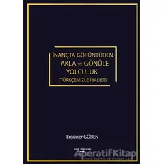 İnançta Görüntüden Akla ve Gönüle Yolculuk (Türkçemizle İbadet)