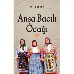 Anşa Bacılı Ocağı - Ali Selçuk - Çizgi Kitabevi Yayınları