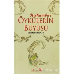 Kırk Ambar Öykülerin Büyüsü - Mehmet Erdoğan - Gülhane Yayınları