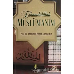 Elhamdülillah Müslümanım - Mehmet Yaşar Kandemir - Tahlil Yayınları