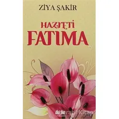 Hazreti Fatıma - Ziya Şakir - Akıl Fikir Yayınları