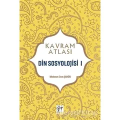 Din Sosyolojisi 1 - Kavram Atlası - Mehmet Cem Şahin - Gazi Kitabevi