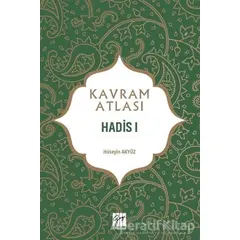 Hadis 1 - Kavram Atlası - Hüseyin Akyüz - Gazi Kitabevi