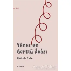 Yunus’un Görklü Avazı - Mustafa Tatcı - H Yayınları