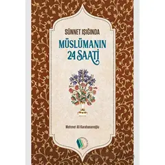 Müslümanın 24 Saati - Mehmet Ali Karahasanoğlu - Pırıltı Kitapları - Erkam