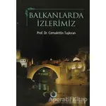 Balkanlarda İzlerimiz - Cemalettin Taşkıran - Sarkaç Yayınları