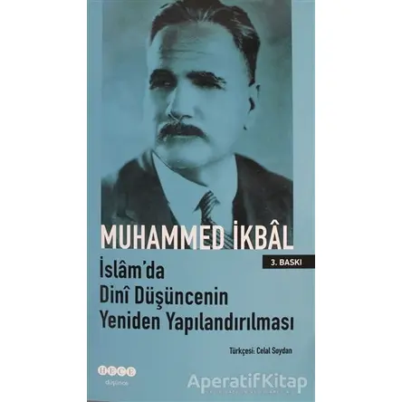 İslamda Dini Düşüncenin Yeniden Yapılandırılması - Muhammed İkbal - Hece Yayınları