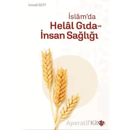 İslam’da Helal Gıda ve İnsan Sağlığı - İsmail Sert - Türkiye Diyanet Vakfı Yayınları