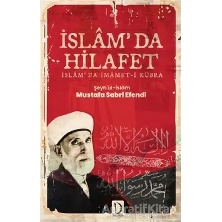 İslamda Hilafet - Şeyhul İslam Mustafa Sabri Efendi - Dava Adamı Yayınları