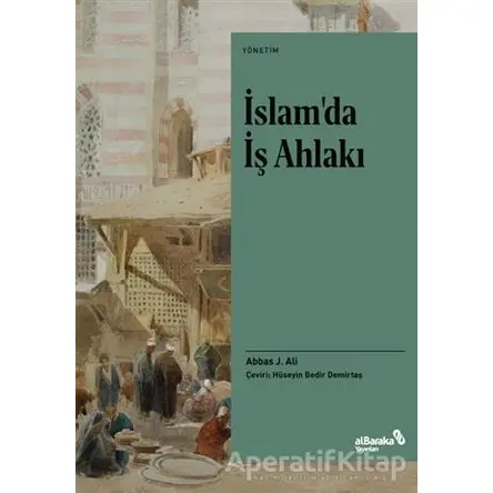 İslam’da İş Ahlakı - Abbas J. Ali - Albaraka Yayınları