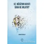 Hz. Musanın Hayatı Bana Ne Anlatır? - Adem Özpolat - Nida Yayınları