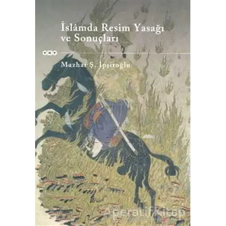 İslamda Resim Yasağı ve Sonuçları - Mazhar Şevket İpşiroğlu - Yapı Kredi Yayınları