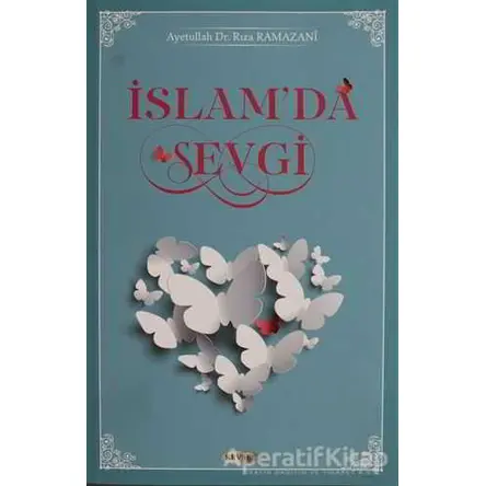 İslamda Sevgi - Rıza Ramazani - Kevser Yayınları