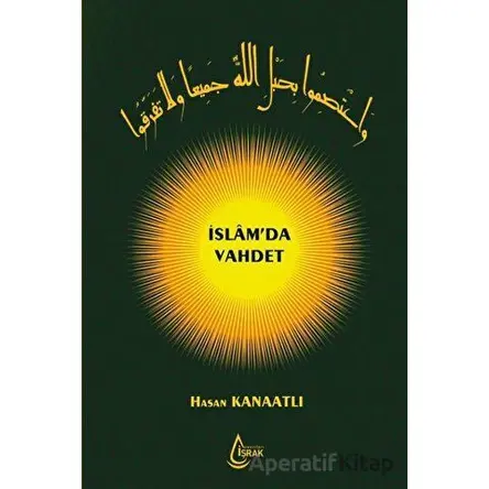 İslam’da Vahdet (Ciltli) - Hasan Kanaatlı - İşrak Yayınları