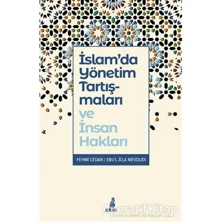 İslam’da Yönetim Tartışmaları ve İnsan Hakları - Ebu’l Ala Mevdudi - Ekin Yayınları